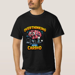 Overthinking Is My Cardio Funny Anxiety T-Shirt Tシャツ
