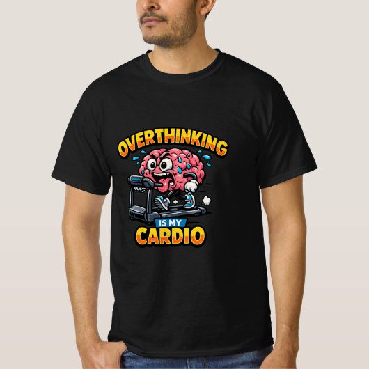Overthinking Is My Cardio Funny Anxiety T-Shirt Tシャツ (正面)
