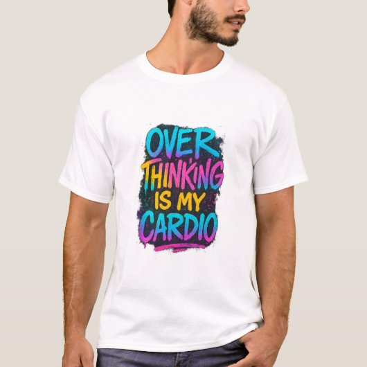  Overthinking Is My Cardio – Funny Gen Z Quote Tee Tシャツ (正面)