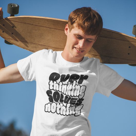 Overthinking Solves Nothing Skateboard Streetwear Tシャツ