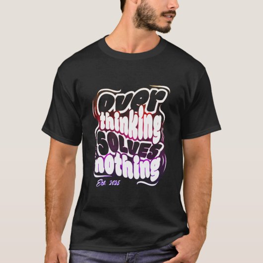 Overthinking Solves Nothing Tシャツ (正面)