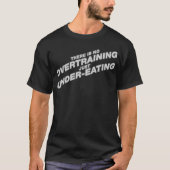 Overtrainingのちょうど以下食べ物がありません Tシャツ (正面)