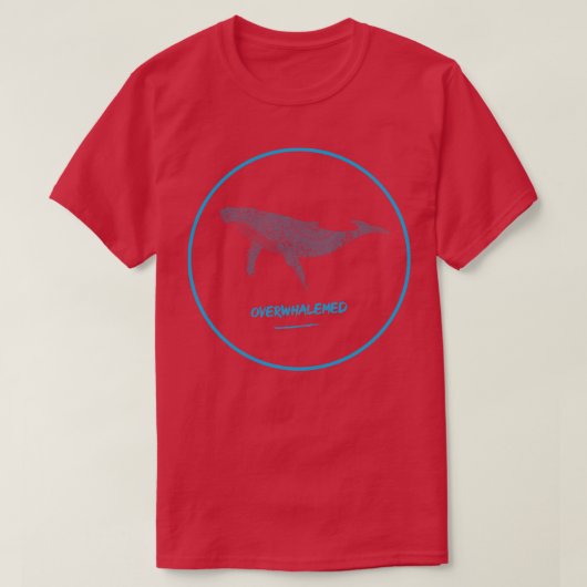 Overwhalemed Shirt 24 Tシャツ (デザイン正面)