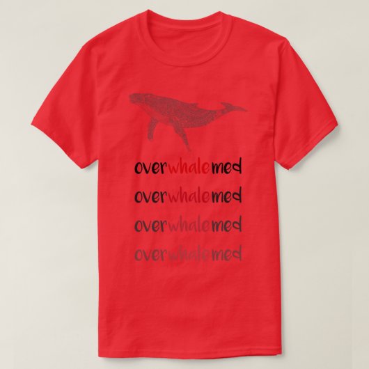 Overwhalemed Shirt 8 Tシャツ (デザイン正面)