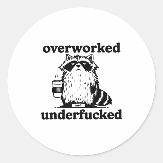 Overworked And Underfcked  ラウンドシール (正面)