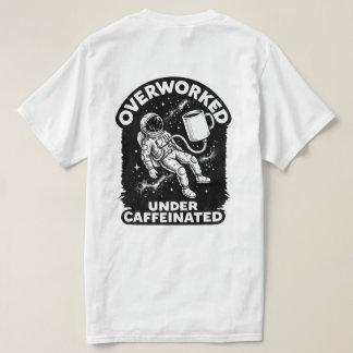 Overworked under caffeinated funny humor t-shirt tシャツ