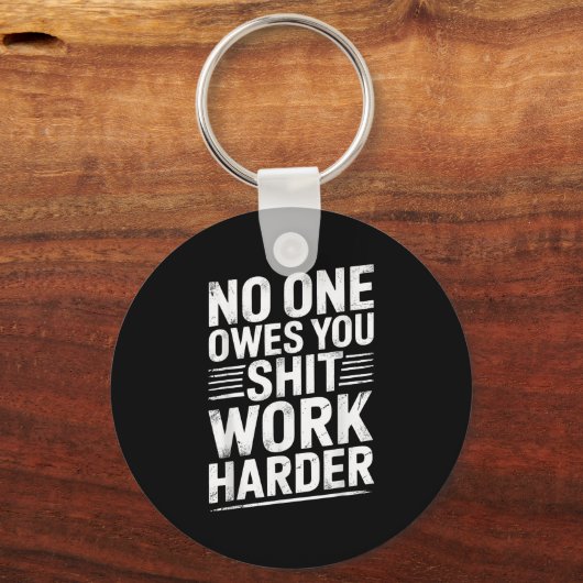 Owes You Anything Work Harder Funny Workout Gym  キーホルダー (正面)