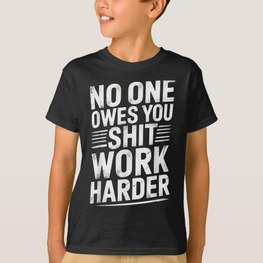 Owes You Anything Work Harder Funny Workout Gym  Tシャツ (正面)