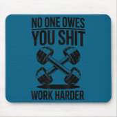 Owes You Work Harder  マウスパッド (正面)