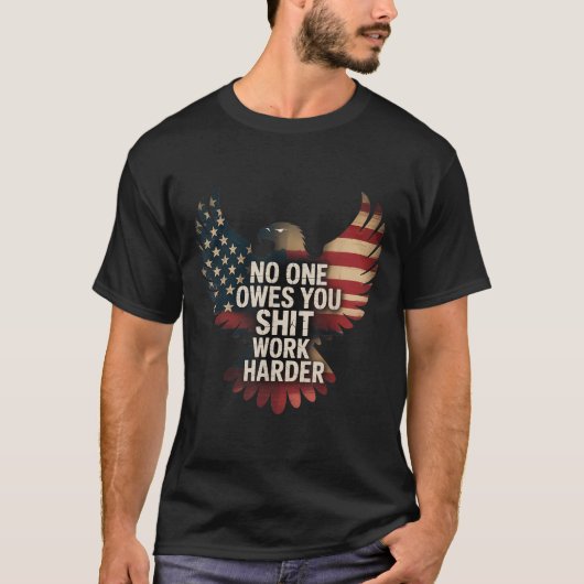 Owes You Work Harder Distressed American Flag  Tシャツ (正面)