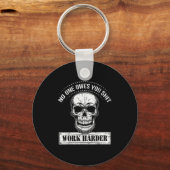 Owes You Work Harder Motivational Funny  キーホルダー (正面)