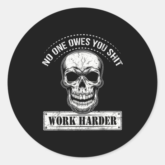 Owes You Work Harder Motivational Funny  ラウンドシール (正面)