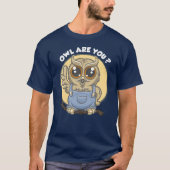 Owl are you ? tシャツ (正面)