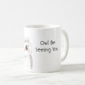 Owl Be Seeing You コーヒーマグカップ (正面右)