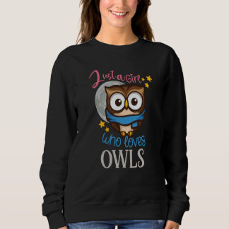Owl Cute Owl Owl just a Girl who loves owls スウェットシャツ