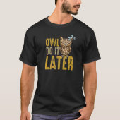 OWL DO IT LATER Napping Procrastination Owl Tシャツ (正面)