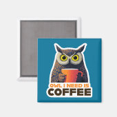 Owl I Need is Coffee マグネット (正面/裏面)