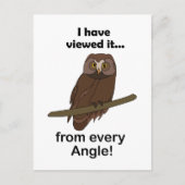 Owl Quote: I Have Viewed It from Every Angle Funny ポストカード (正面)
