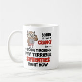 Owl Sorry I'm Cranky I'm Going Through My Terrible コーヒーマグカップ (左)