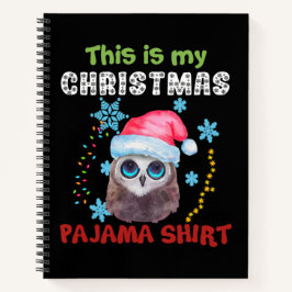 Owl This Is My Christmas Pajama Shirt ノートブック