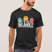 Owl Workaholic Alcohol Bird Saying Tシャツ (正面)
