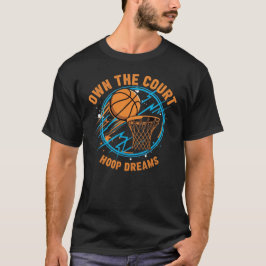 「Own the Court – Hoop Dreams」バスケットボールTシャツ Tシャツ