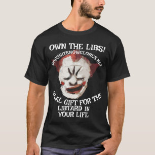 OWN THE LIBS DOGSHITSNOWGLOBES DOT NET Tシャツ