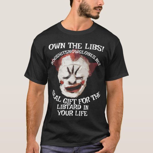OWN THE LIBS DOGSHITSNOWGLOBES DOT NET Tシャツ (正面)