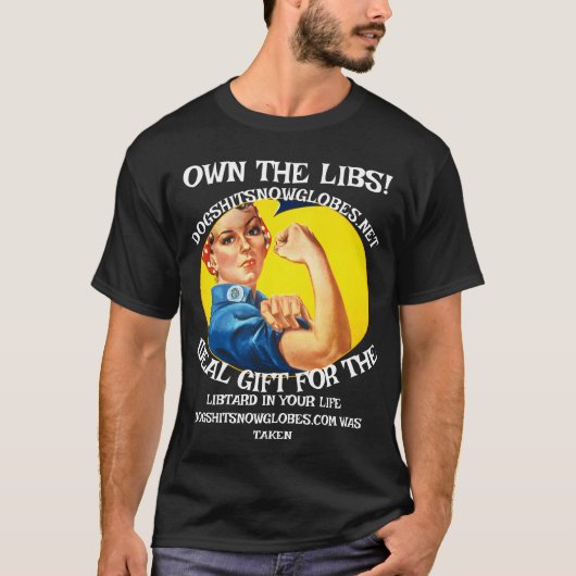 OWN THE LIBS DOGSHITSNOWGLOBES DOT NET Tシャツ (正面)