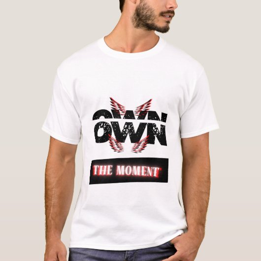 "Own the Moment" Tシャツ (正面)