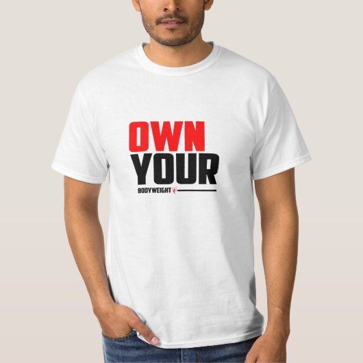 Own Your Bodyweight - Calisthenics T-Shirt Tシャツ (正面)