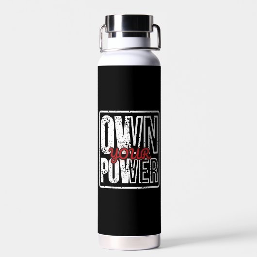 Own Your Power – Bold Motivational Quote Design ウォーターボトル (背面)