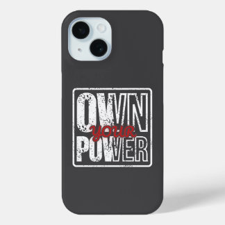 Own Your Power – Bold Motivational Quote Design iPhone 15ケース