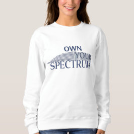 Own Your Spectrum – Autism Awareness Month Blue  スウェットシャツ