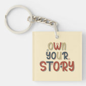 Own Your Story – Inspirational Typography Design キーホルダー (正面)