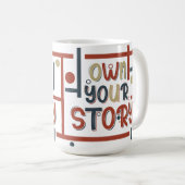 Own Your Story – Inspirational Typography Design コーヒーマグカップ (正面右)