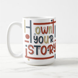 Own Your Story – Inspirational Typography Design コーヒーマグカップ