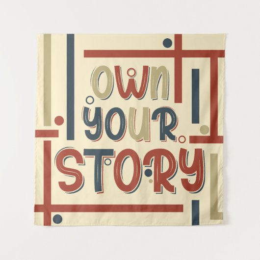 Own Your Story – Inspirational Typography Design タペストリー (正面)