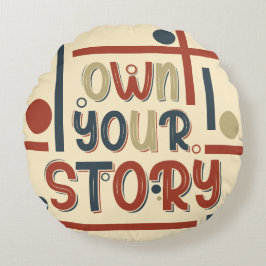 Own Your Story – Inspirational Typography Design ラウンドクッション