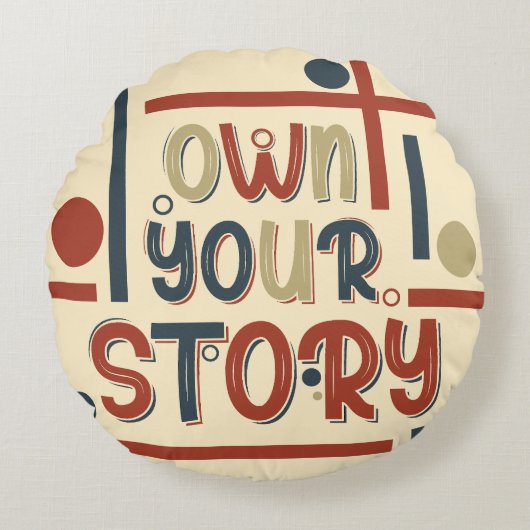 Own Your Story – Inspirational Typography Design ラウンドクッション (正面)