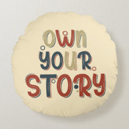 Own Your Story – Inspirational Typography Design ラウンドクッション
