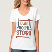 Own Your Story – Inspirational Typography Design Tシャツ (正面)
