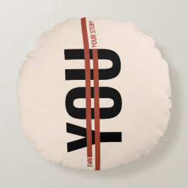 Own Your Story Shirt – Bold Motivational Quote ラウンドクッション