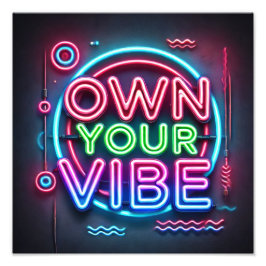 Own Your Vibe - Neon やる気を起こさせる Poster フォトプリント
