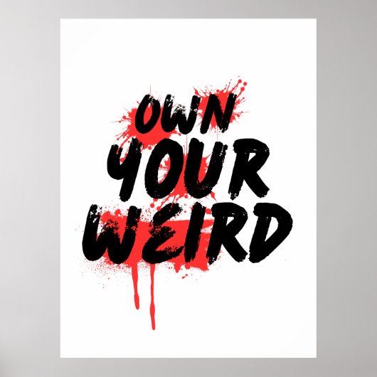 Own Your Weird - Bold Grunge Typography ポスター (正面)