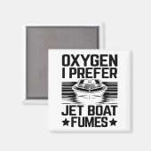 Oxygen I Prefer Jet Boat Fumes Jetboat Captain Jet マグネット (正面/裏面)