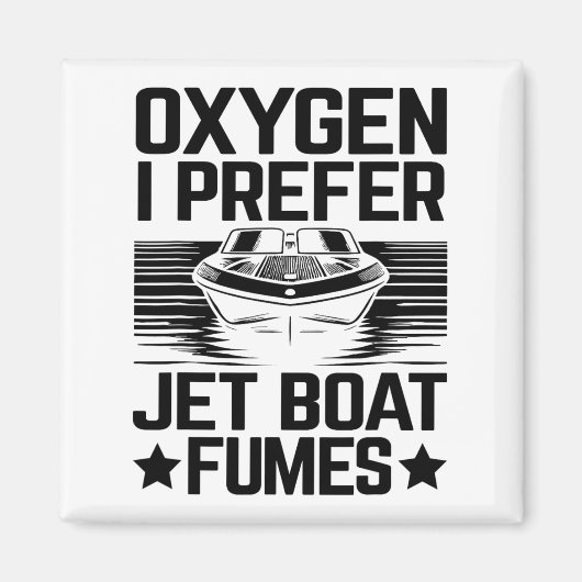 Oxygen I Prefer Jet Boat Fumes Jetboat Captain Jet マグネット (正面)