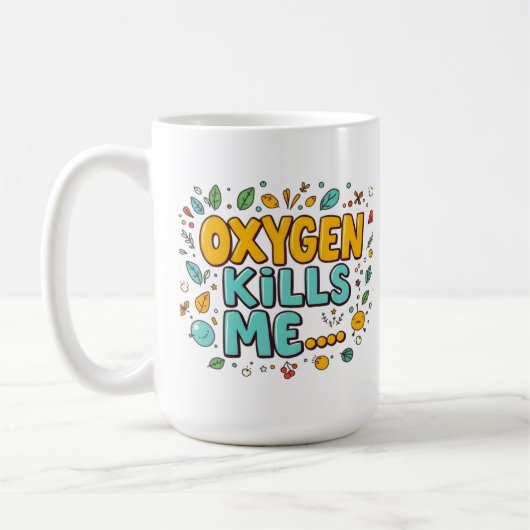 Oxygen Kills Me Funny Dark Humor  コーヒーマグカップ (左)