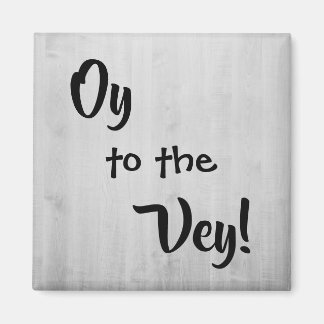 「Oy to the Vey」 マグネット