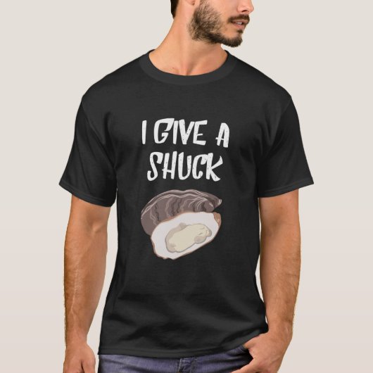 Oyster I Give A Shuck Mollusc Shucker Seafood Tシャツ (正面)